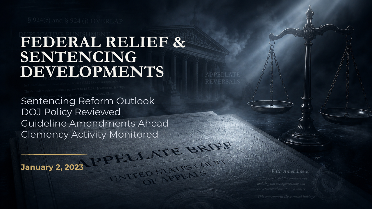 Federal Sentencing Reform Outlook — January 2, 2023