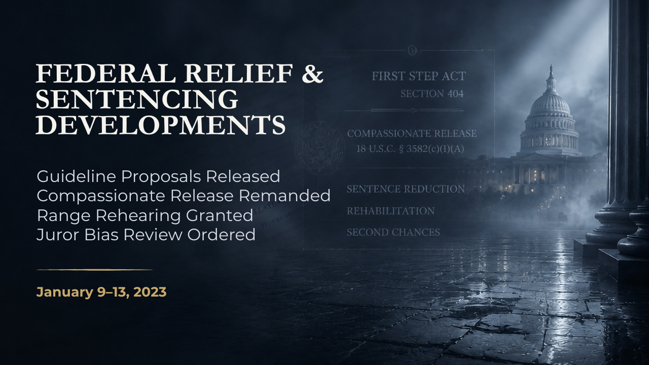 Federal Relief & Sentencing Developments — January 9–13, 2023