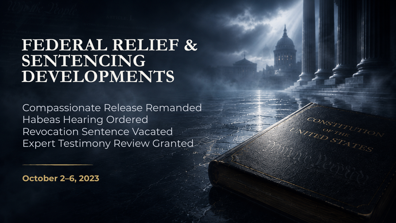 Federal Relief & Sentencing Developments — October 2–6, 2023