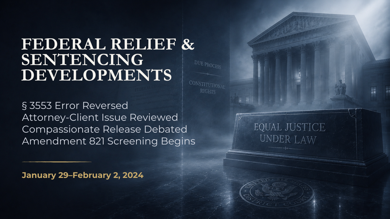 Federal Relief & Sentencing Developments — January 29–February 2, 2024