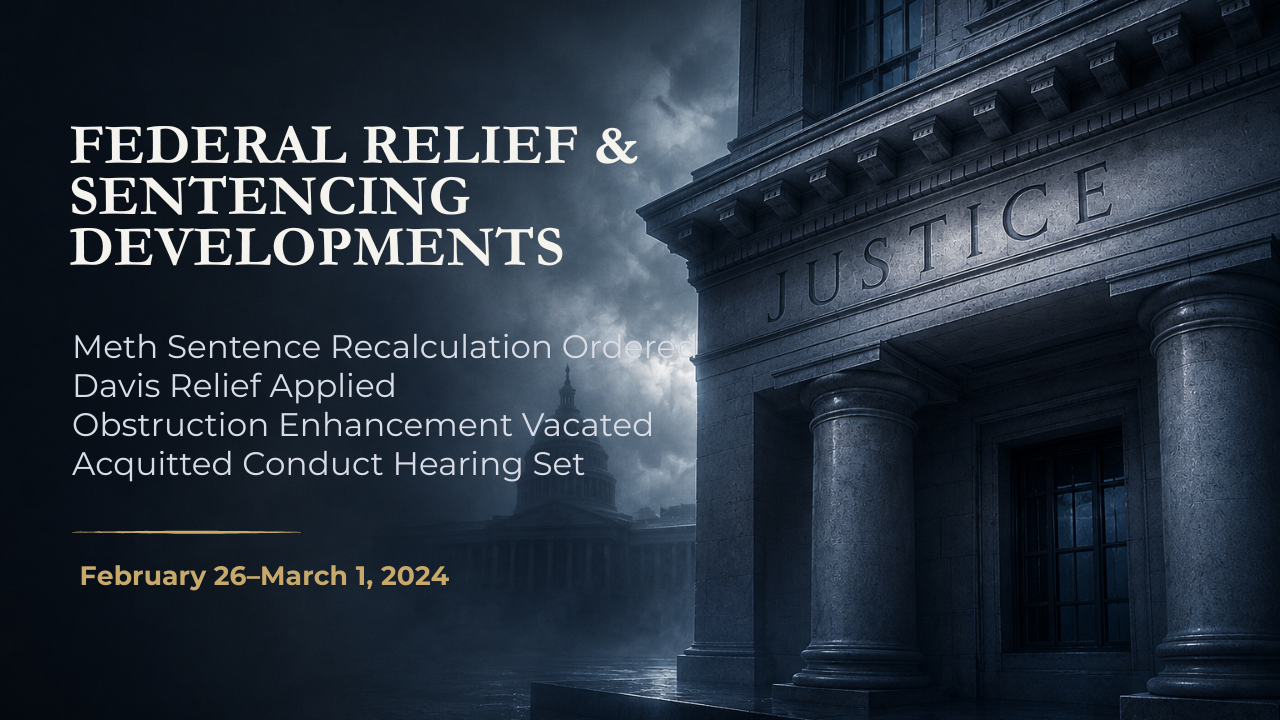 Federal Relief & Sentencing Developments — February 26–March 1, 2024