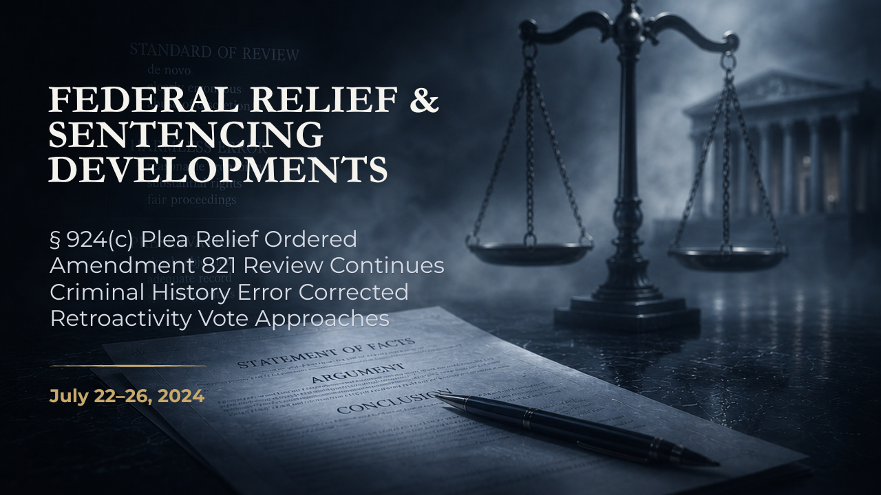 Federal Relief & Sentencing Developments — July 22–26, 2024