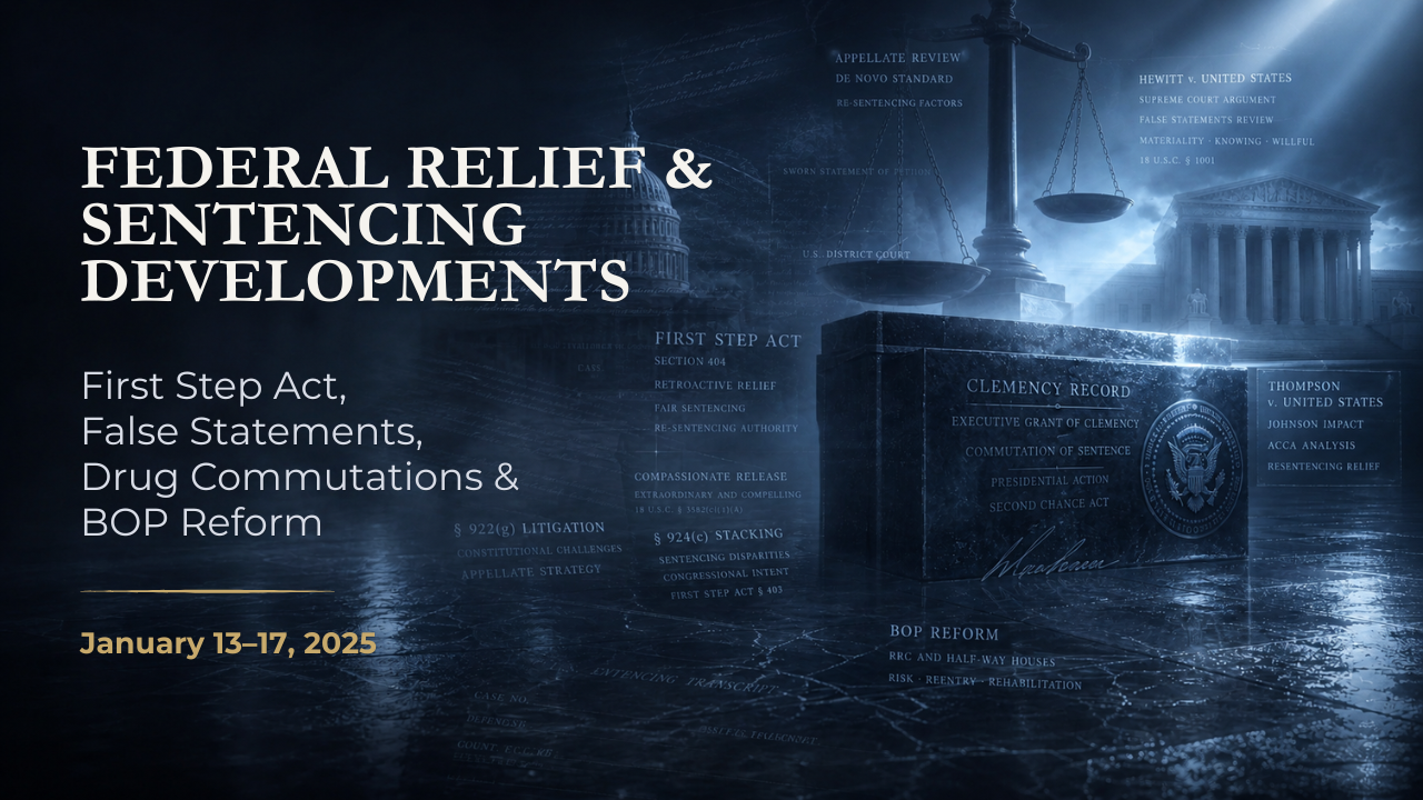 Federal Relief & Sentencing Developments — January 13–17, 2025