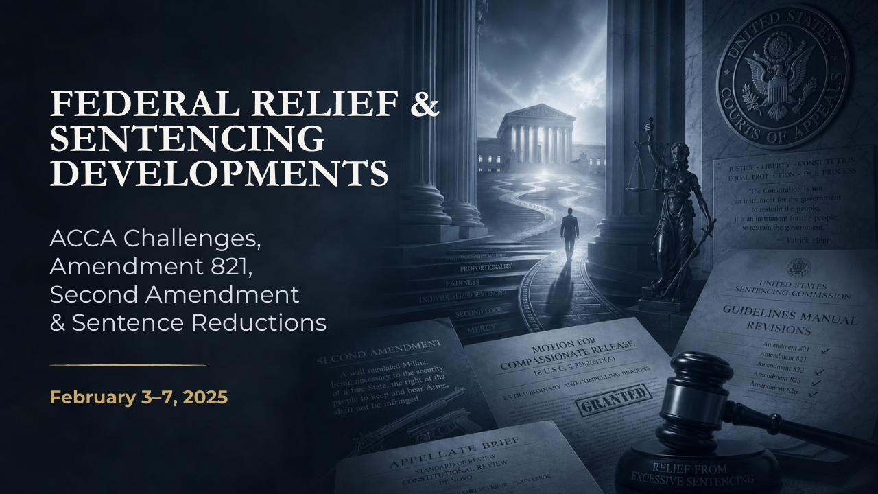 Federal Relief & Sentencing Developments — February 3–7, 2025