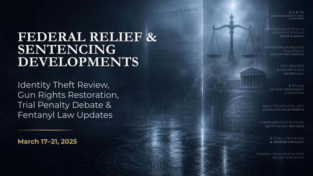 Federal Relief & Sentencing Developments — March 17–21, 2025