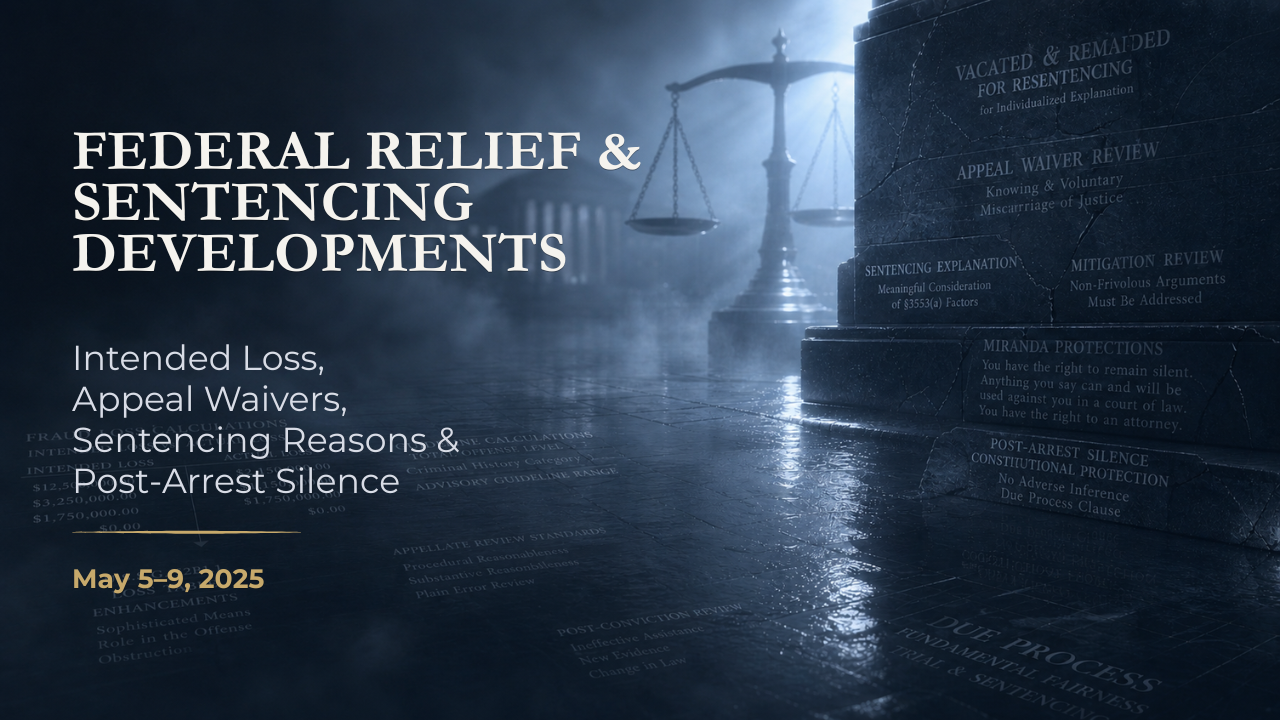 Federal Relief & Sentencing Developments — May 5–9, 2025