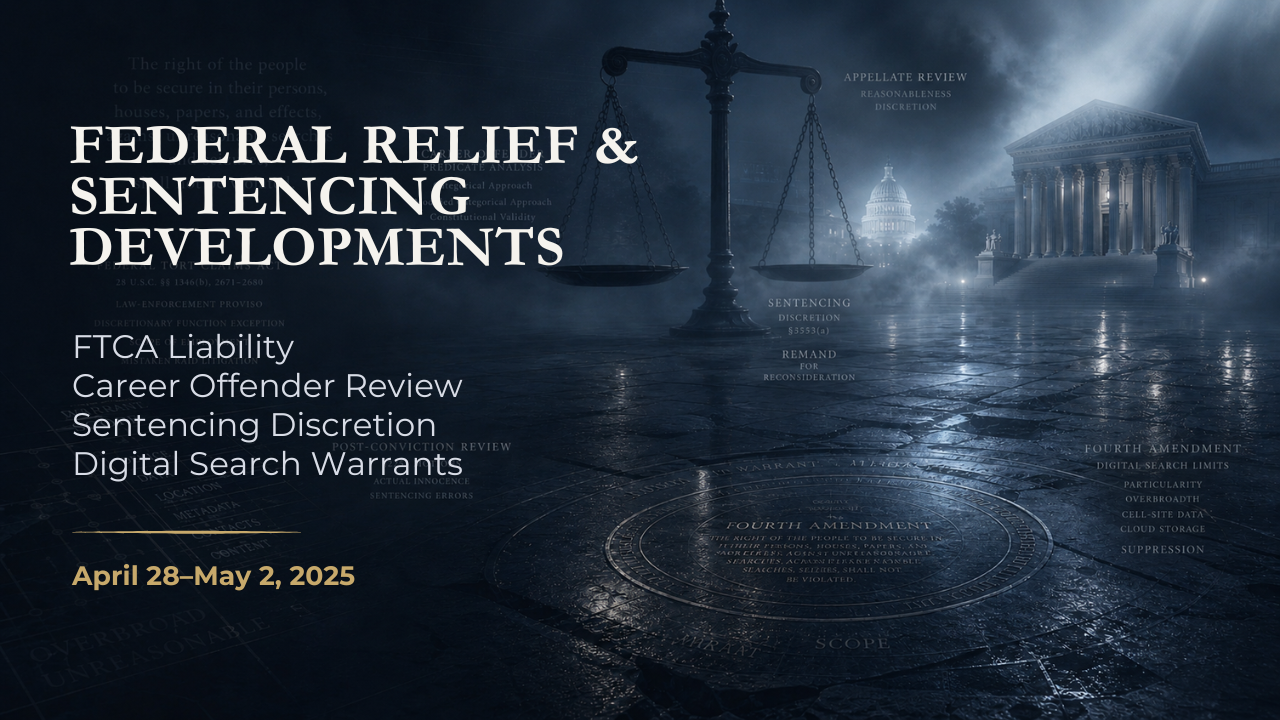 Federal Relief & Sentencing Developments — April 28–May 2, 2025