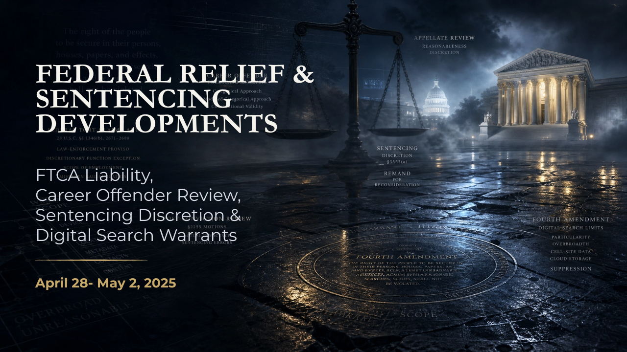 Federal Relief & Sentencing Developments — April 28–May 2, 2025