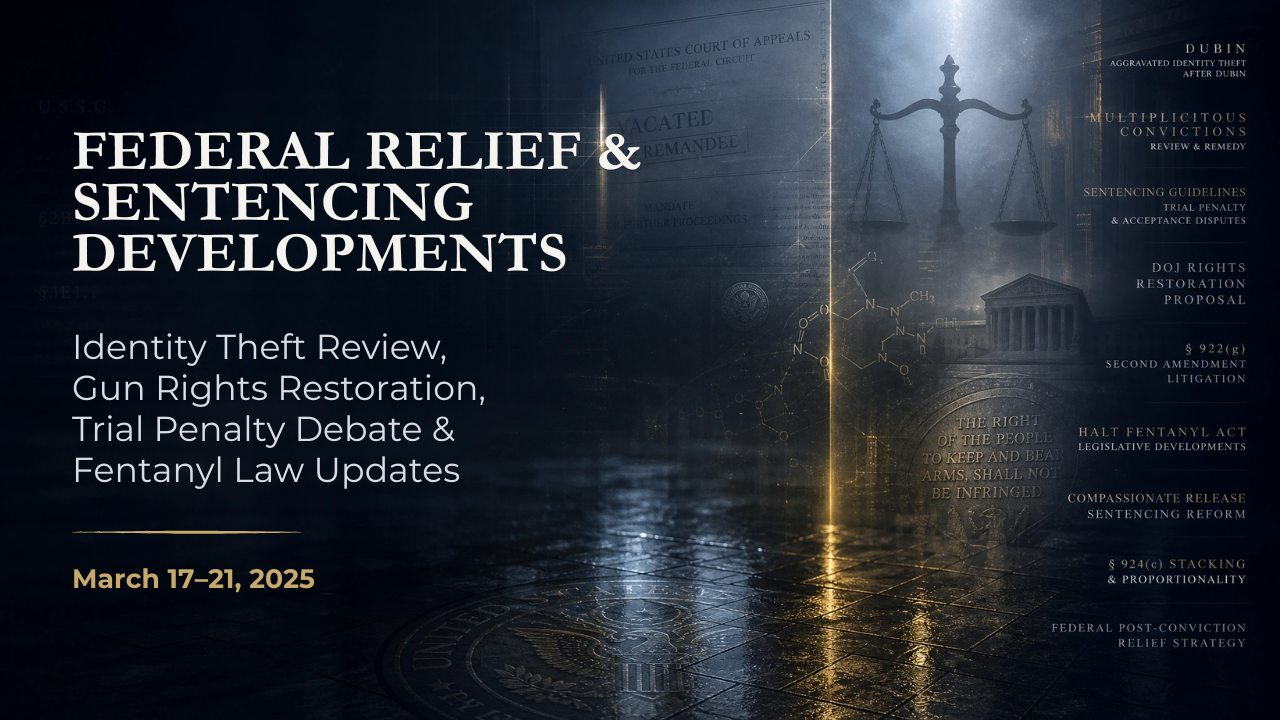 Federal Relief & Sentencing Developments — March 17–21, 2025