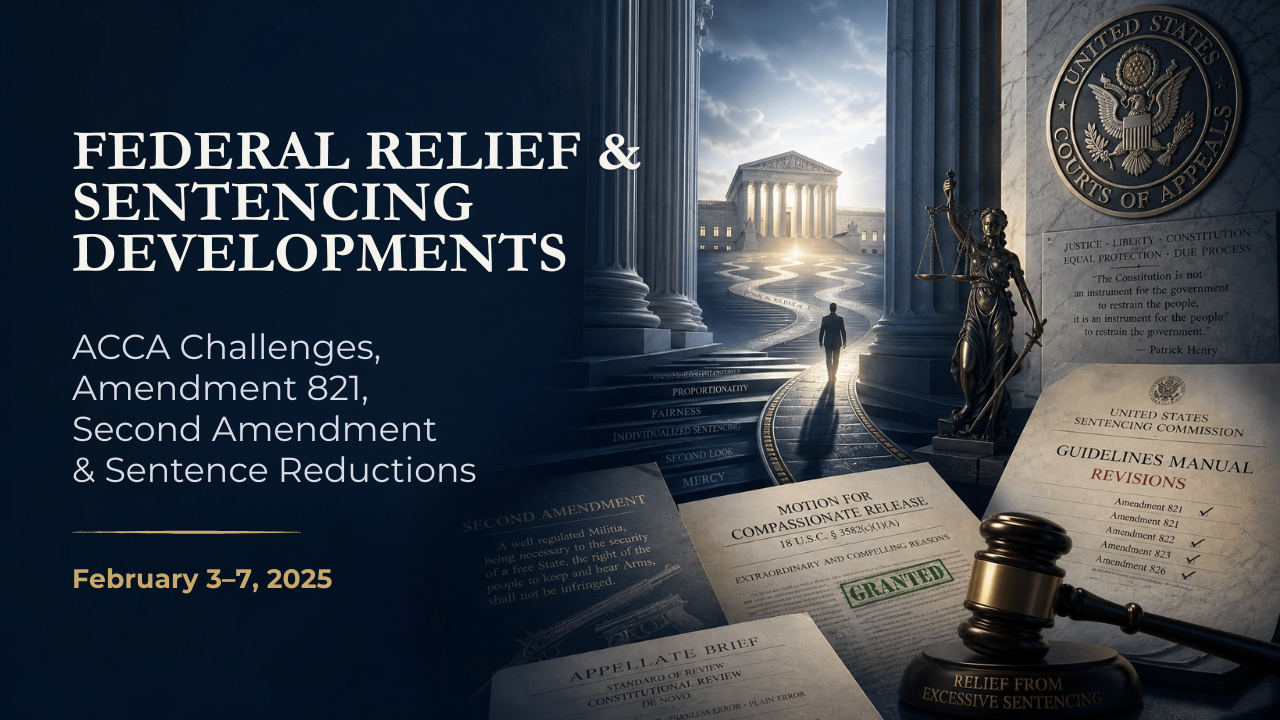 Federal Relief & Sentencing Developments — February 3–7, 2025