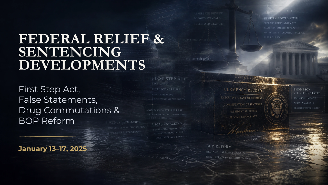 Federal Relief & Sentencing Developments — January 13–17, 2025