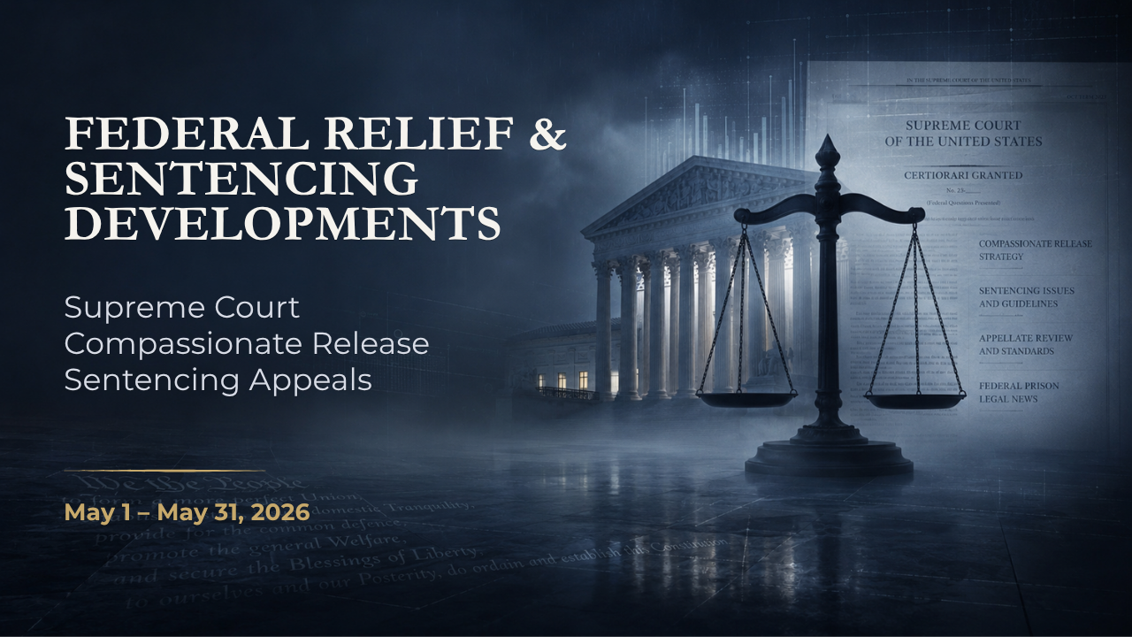 Federal Prison Legal News: May 2026 Supreme Court and Sentencing Updates