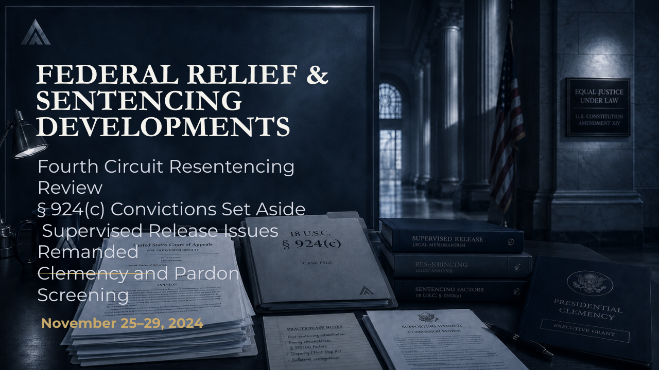 Federal Relief & Sentencing Developments — November 25–29, 2024