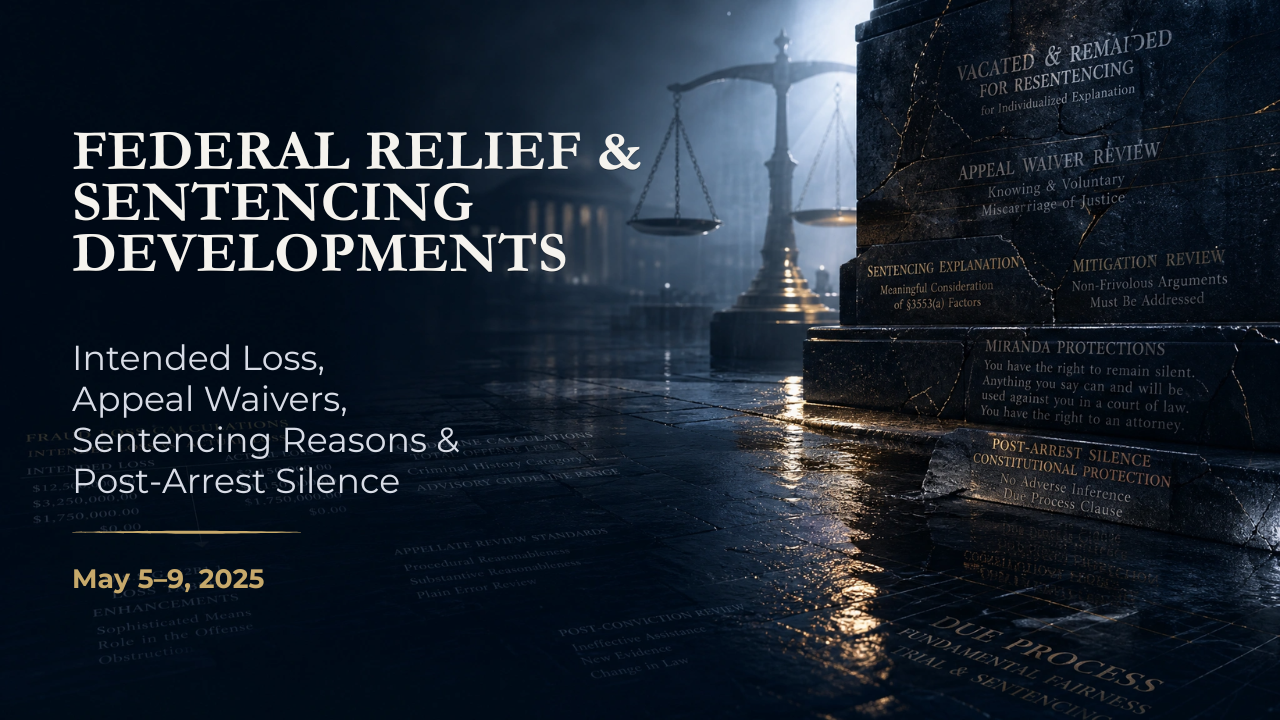 Federal Relief & Sentencing Developments — May 5–9, 2025