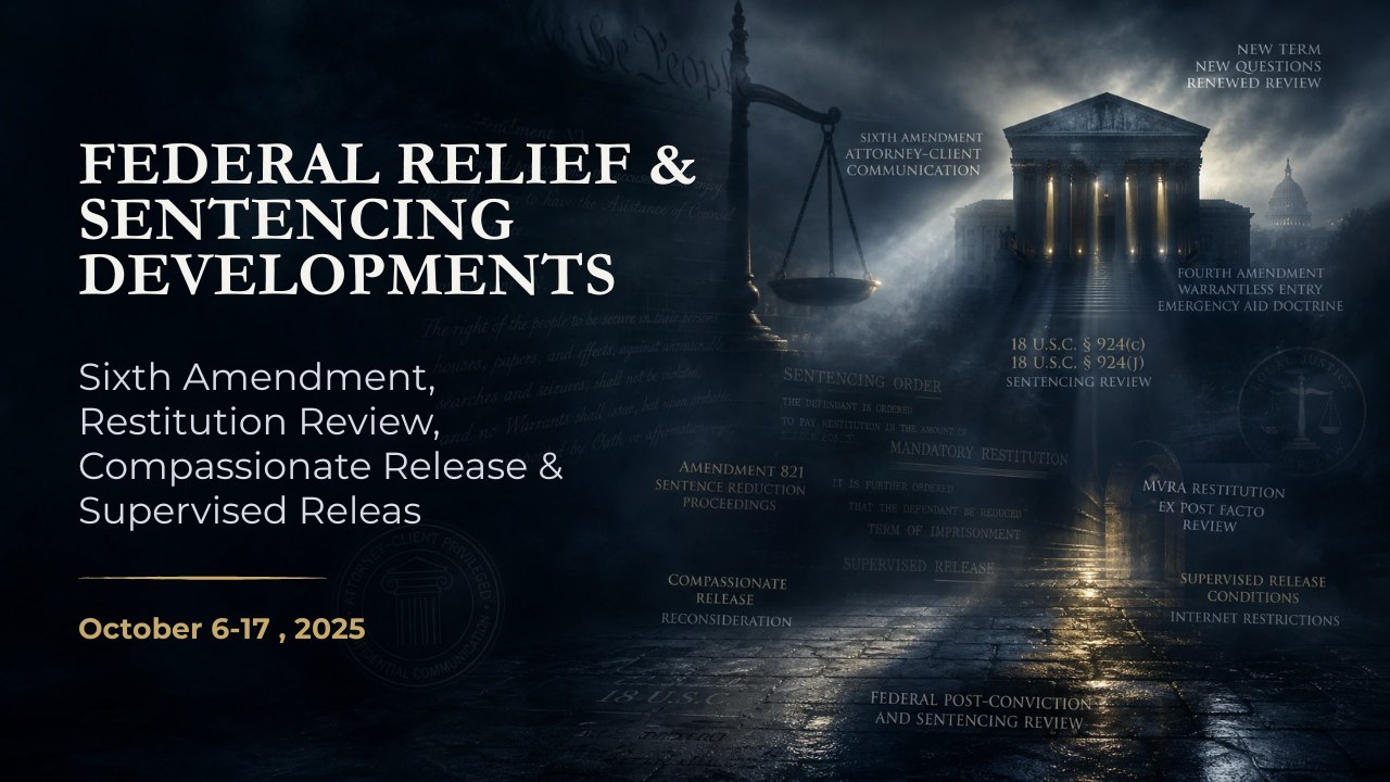 Federal Relief & Sentencing Developments — October 6–17, 2025
