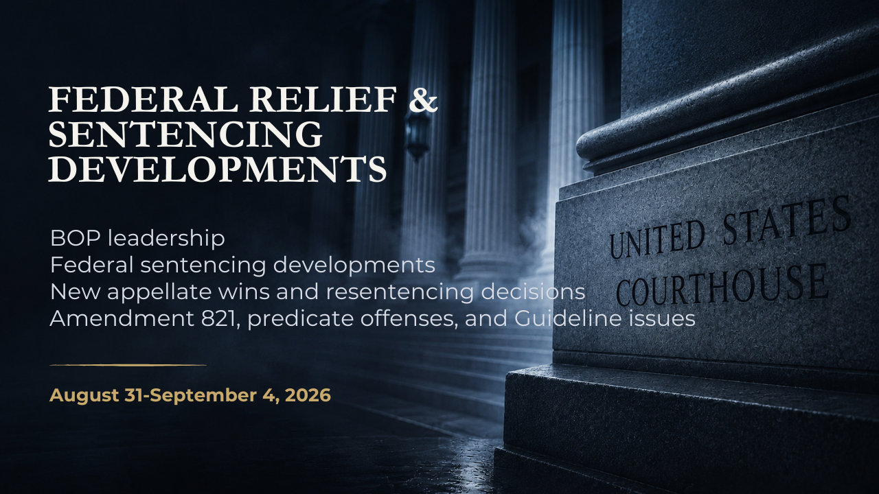 Federal Criminal Law Update: BOP Changes & Major Appellate Relief: — August 31-September 4, 2026