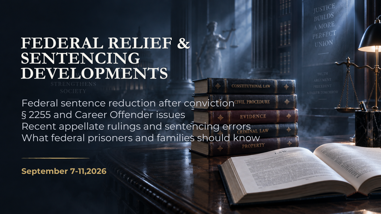 Can a Federal Sentence Be Reduced? § 2255 & Sentencing Errors – September 7-11,2026